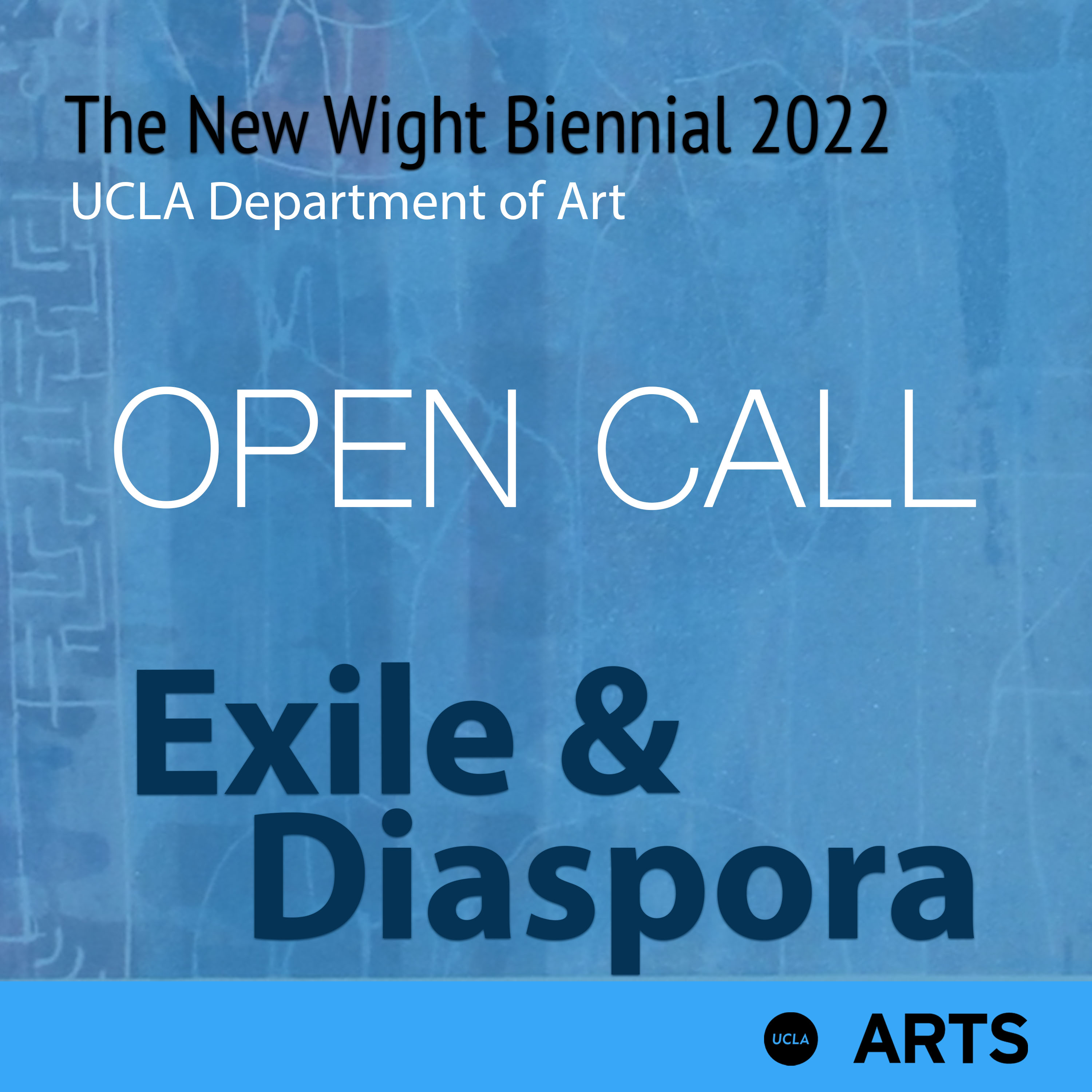 Open Call<br /> EXILE AND DIASPORA: UCLA New Wight International Biennial Exhibition 2022 